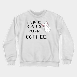 I like cat and coffee Crewneck Sweatshirt